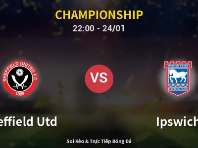 Soi Kèo Sheffield Utd vs Ipswich – 22:00 24/01 | Nhận Định, Dự Đoán Tỷ Số