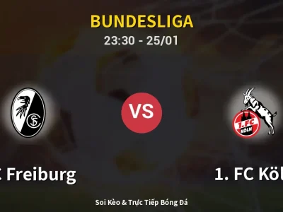 Soi Kèo SC Freiburg vs 1. FC Köln – 23:30 25/01 | Nhận Định, Dự Đoán Tỷ Số