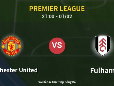 Soi Kèo Manchester United vs Fulham – 21:00 01/02 | Nhận Định, Dự Đoán Tỷ Số