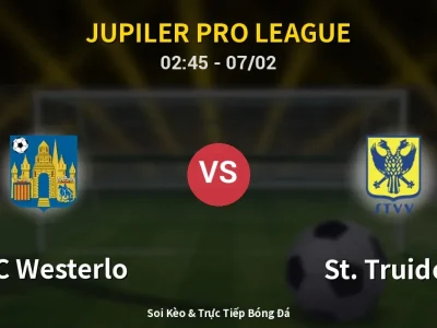 Kết Quả: KVC Westerlo 0-4 St. Truiden – Highlight & Bàn Thắng | Jupiler Pro League
