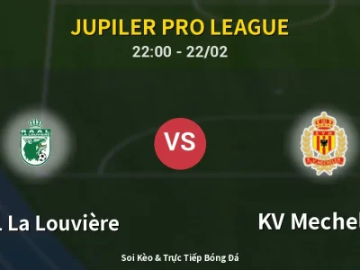 Soi Kèo RAAL La Louvière vs KV Mechelen – 22:00 22/02 | Nhận Định, Dự Đoán Tỷ Số