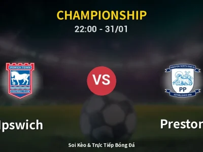 Soi Kèo Ipswich vs Preston – 22:00 31/01 | Nhận Định, Dự Đoán Tỷ Số