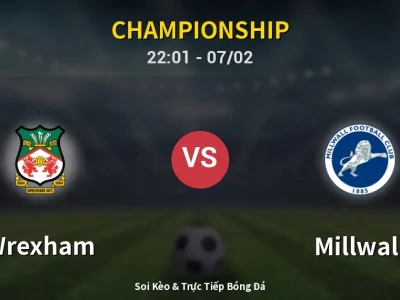 Soi Kèo Wrexham vs Millwall – 22:01 07/02 | Nhận Định, Dự Đoán Tỷ Số