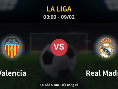 Kết Quả: Valencia 0-2 Real Madrid – Highlight & Bàn Thắng | La Liga