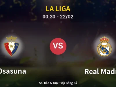Kết Quả: Osasuna 2-1 Real Madrid – Highlight & Bàn Thắng | La Liga