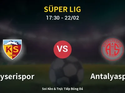 🔴 Trực Tiếp: Kayserispor 1-0 Antalyaspor – Link Xem Süper Lig (Full HD)