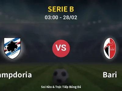 Kết Quả: Sampdoria 0-2 Bari – Highlight & Bàn Thắng | Serie B