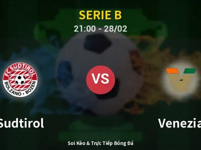 Soi Kèo Sudtirol vs Venezia – 21:00 28/02 | Nhận Định, Dự Đoán Tỷ Số