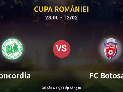 Soi Kèo Concordia vs FC Botosani – 23:00 12/02 | Nhận Định, Dự Đoán Tỷ Số