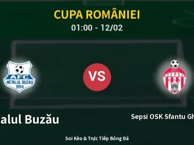 Kết Quả: Metalul Buzău 1-0 Sepsi OSK Sfantu Gheorghe – Highlight & Bàn Thắng | Cupa României