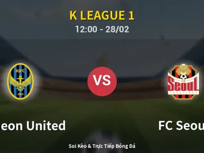 Kết Quả: Incheon United 1-2 FC Seoul – Highlight & Bàn Thắng | K League 1