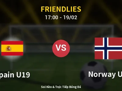 Kết Quả: Spain U19 2-0 Norway U19 – Highlight & Bàn Thắng | Friendlies