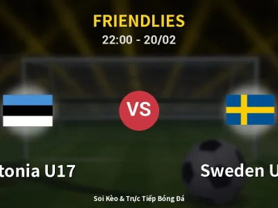 Soi Kèo Estonia U17 vs Sweden U17 – 22:00 20/02 | Nhận Định, Dự Đoán Tỷ Số