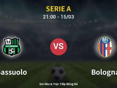 Soi Kèo Sassuolo vs Bologna – 21:00 15/03 | Nhận Định, Dự Đoán Tỷ Số