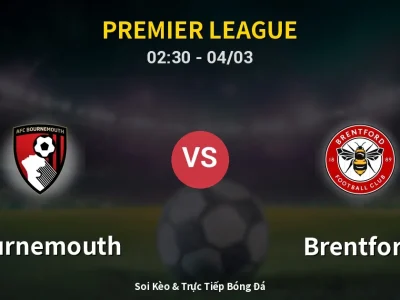 Kết Quả: Bournemouth 0-0 Brentford – Highlight & Bàn Thắng | Premier League