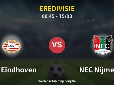 Kết Quả: PSV Eindhoven 2-3 NEC Nijmegen – Highlight & Bàn Thắng | Eredivisie
