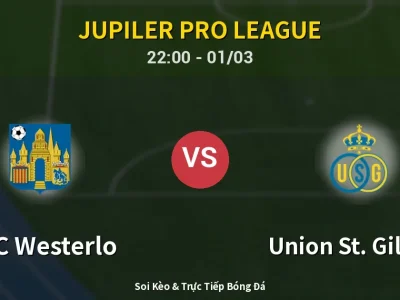 🔴 Trực Tiếp: KVC Westerlo 0-0 Union St. Gilloise – Link Xem Jupiler Pro League (Full HD)