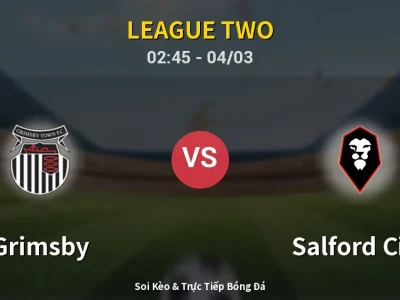 Kết Quả: Grimsby 3-1 Salford City – Highlight & Bàn Thắng | League Two