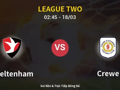 Kết Quả: Cheltenham 1-1 Crewe – Highlight & Bàn Thắng | League Two