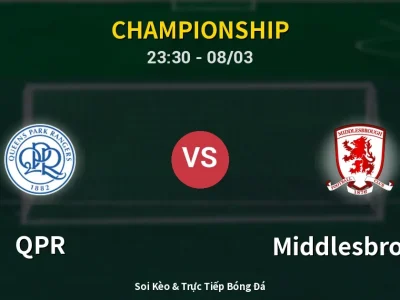 Soi Kèo QPR vs Middlesbrough – 23:30 08/03 | Nhận Định, Dự Đoán Tỷ Số