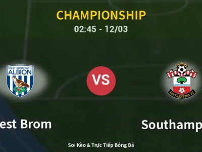 Kết Quả: West Brom 1-1 Southampton – Highlight & Bàn Thắng | Championship