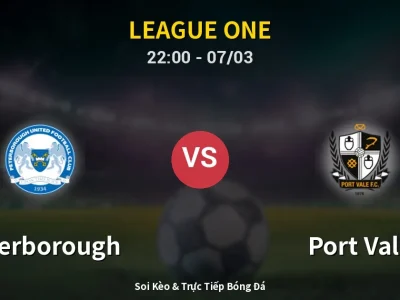 Soi Kèo Peterborough vs Port Vale – 22:00 07/03 | Nhận Định, Dự Đoán Tỷ Số