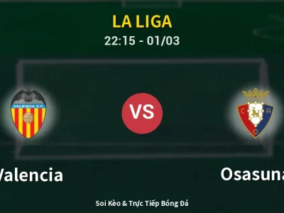 🔴 Trực Tiếp: Valencia 0-0 Osasuna – Link Xem La Liga (Full HD)