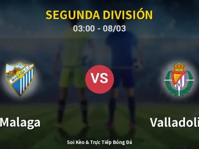 Kết Quả: Malaga 3-3 Valladolid – Highlight & Bàn Thắng | Segunda División