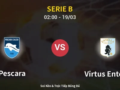 Kết Quả: Pescara 3-0 Virtus Entella – Highlight & Bàn Thắng | Serie B