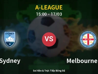 Soi Kèo Sydney vs Melbourne City – 15:00 17/03 | Nhận Định, Dự Đoán Tỷ Số