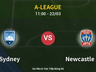 Soi Kèo Sydney vs Newcastle Jets – 11:00 22/03 | Nhận Định, Dự Đoán Tỷ Số