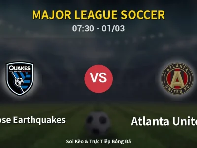 Kết Quả: San Jose Earthquakes 2-0 Atlanta United FC – Highlight & Bàn Thắng | Major League Soccer