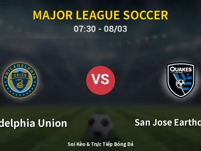 Kết Quả: Philadelphia Union 0-1 San Jose Earthquakes – Highlight & Bàn Thắng | Major League Soccer