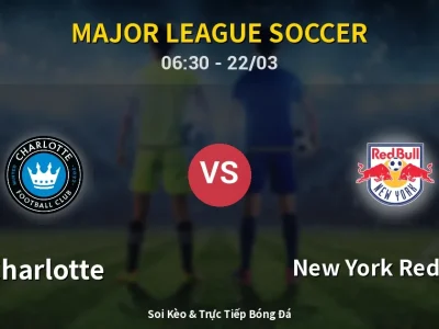 Kết Quả: Charlotte 6-1 New York Red Bulls – Highlight & Bàn Thắng | Major League Soccer