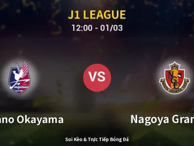 Kết Quả: Fagiano Okayama 1-1 Nagoya Grampus – Highlight & Bàn Thắng | J1 League