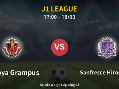 Kết Quả: Nagoya Grampus 2-1 Sanfrecce Hiroshima – Highlight & Bàn Thắng | J1 League