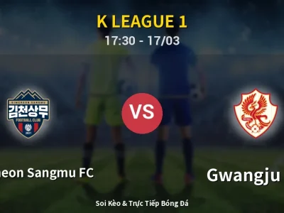 Soi Kèo Gimcheon Sangmu FC vs Gwangju FC – 17:30 17/03 | Nhận Định, Dự Đoán Tỷ Số