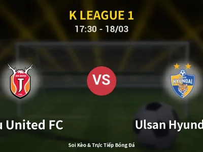 Kết Quả: Jeju United FC 0-2 Ulsan Hyundai FC – Highlight & Bàn Thắng | K League 1
