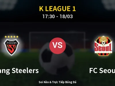 Kết Quả: Pohang Steelers 0-1 FC Seoul – Highlight & Bàn Thắng | K League 1