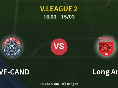 Soi Kèo PVF-CAND vs Long An – 18:00 15/03 | Nhận Định, Dự Đoán Tỷ Số