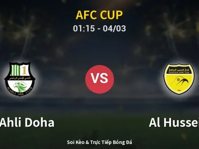 Soi Kèo Al Ahli Doha vs Al Hussein – 01:15 04/03 | Nhận Định, Dự Đoán Tỷ Số