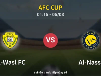 Soi Kèo Al-Wasl FC vs Al-Nassr – 01:15 05/03 | Nhận Định, Dự Đoán Tỷ Số