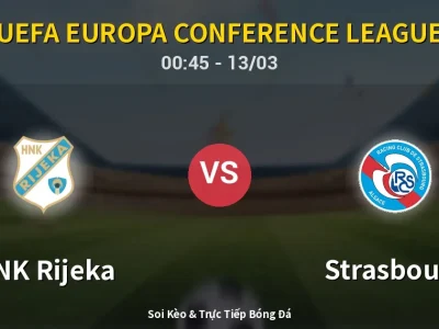 Kết Quả: HNK Rijeka 1-2 Strasbourg – Highlight & Bàn Thắng | UEFA Europa Conference League