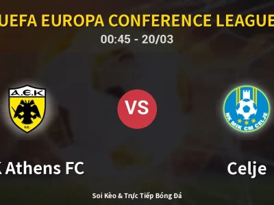Kết Quả: AEK Athens FC 0-2 Celje – Highlight & Bàn Thắng | UEFA Europa Conference League
