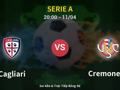 Soi Kèo Cagliari vs Cremonese – 20:00 11/04 | Nhận Định, Dự Đoán Tỷ Số