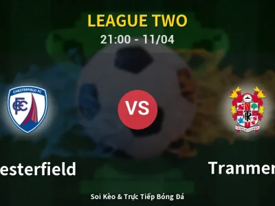 Soi Kèo Chesterfield vs Tranmere – 21:00 11/04 | Nhận Định, Dự Đoán Tỷ Số