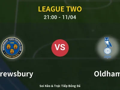 Soi Kèo Shrewsbury vs Oldham – 21:00 11/04 | Nhận Định, Dự Đoán Tỷ Số