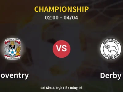 Kết Quả: Coventry 3-2 Derby – Highlight & Bàn Thắng | Championship