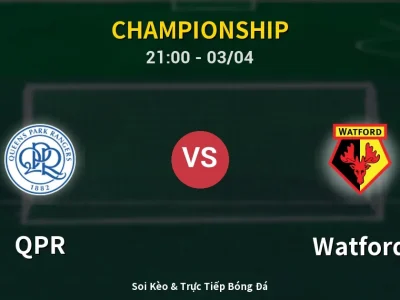 🔴 Trực Tiếp: QPR 2-0 Watford – Link Xem Championship (Full HD)
