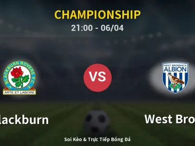 Soi Kèo Blackburn vs West Brom – 21:00 06/04 | Nhận Định, Dự Đoán Tỷ Số